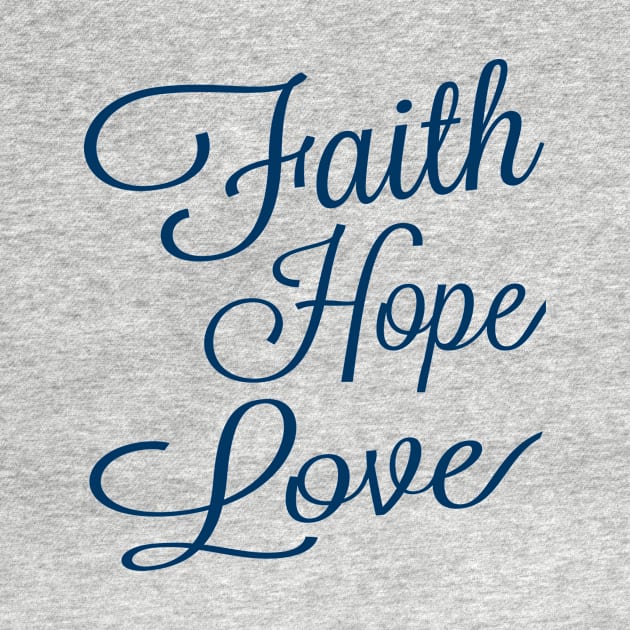 Faith Hope Love by almosthome